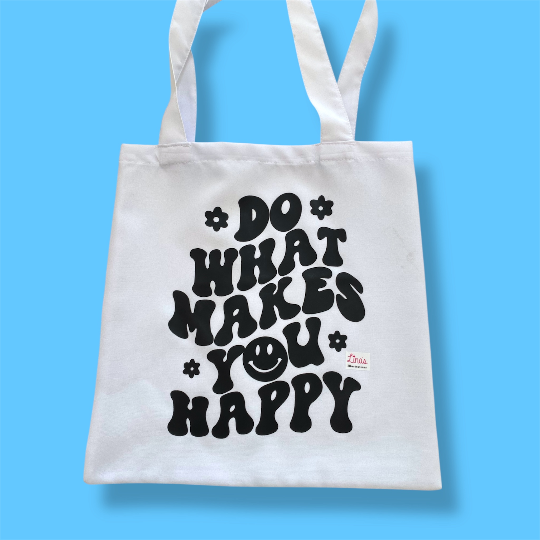 "Do what makes you happy" Tote