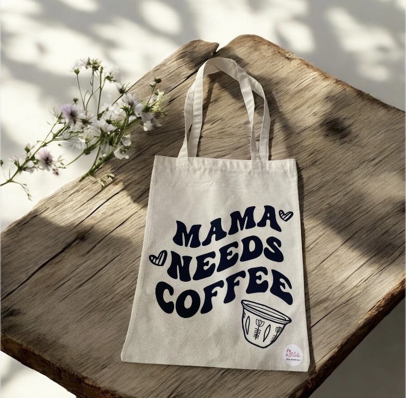 "Mama Needs Coffee" Tote