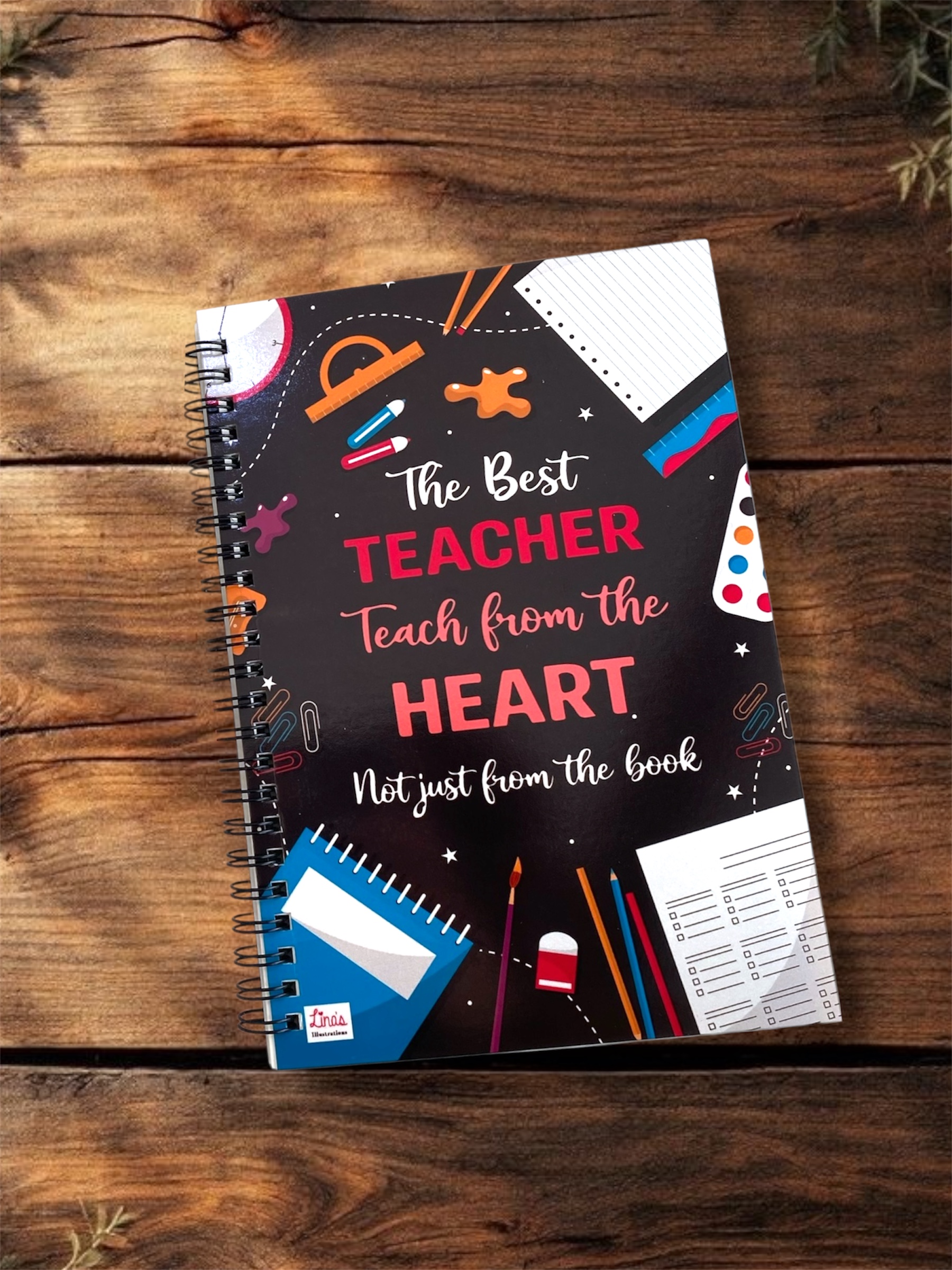 "Best Teacher Teaches From the Heart" Notebook